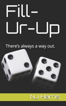 Paperback Fill-Ur-Up: There's always a way out. Book