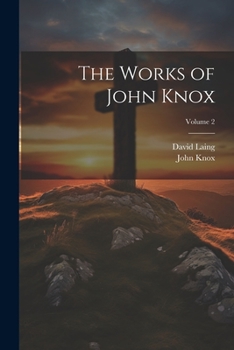 Paperback The Works of John Knox; Volume 2 Book