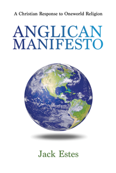 Paperback Anglican Manifesto: A Christian Response to Oneworld Religion Book