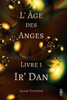 Paperback L'Age des Anges - Livre 1 - Ir' Dan [French] Book