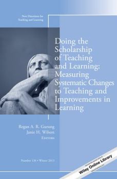 Paperback Doing the Scholarship of Teaching and Learning, Measuring Systematic Changes to Teaching and Improvements in Learning: New Directions for Teaching and Book