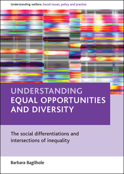 Paperback Understanding Equal Opportunities and Diversity: The Social Differentiations and Intersections of Inequality Book