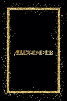 Paperback Alexander: Name Alexander Monogram Notebook - 120 Pages - Size 6x9, Soft Cover, Matte Finish- Gold Confetti Glitter Monogram Blan Book