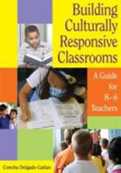 Paperback Building Culturally Responsive Classrooms: A Guide for K-6 Teachers Book