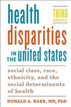 Paperback Health Disparities in the United States: Social Class, Race, Ethnicity, and the Social Determinants of Health Book