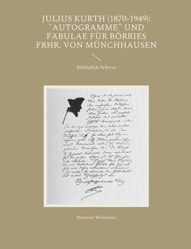 Paperback Julius Kurth (1870-1949): "Autogramme" und Fabulae für Börries Frhr. von Münchhausen: Bibliophile Scherze [German] Book