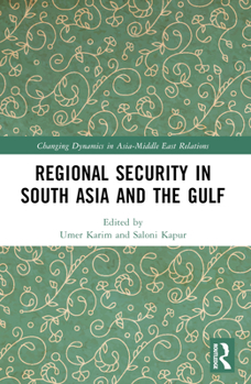 Paperback Regional Security in South Asia and the Gulf Book