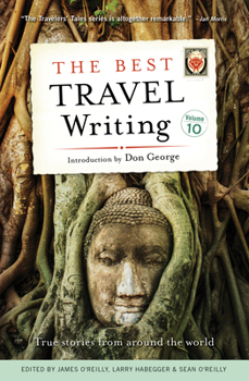 Paperback The Best Travel Writing, Volume 10: True Stories from Around the World Book