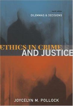 Paperback Ethics in Crime and Justice: Dilemmas and Decisions Book