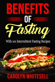 Paperback Benefits of Fasting: With 101 Intermittent Fasting Recipes Book