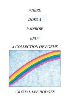 Paperback Where Does A Rainbow End?: A Collection of Poems Book