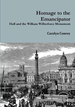 Homage to the Emancipator: Hull and the William Wilberforce Monument