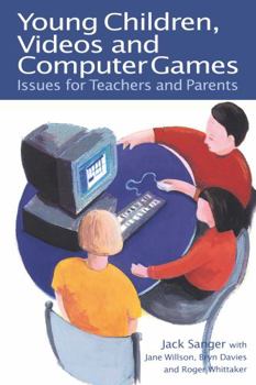 Paperback Young Children, Videos and Computer Games: Issues for Teachers and Parents Book