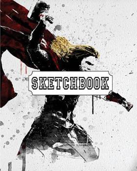 Paperback Sketchbook: Fantasy Thor: 120 Pages of 8" x 10" Blank Paper for Drawing, Doodling or Sketching (Sketchbooks) Book