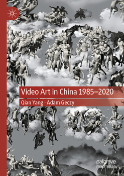Video Art in China 1985-2020