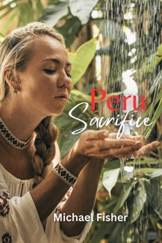 Paperback Peru Sacrifice: A Amazon Story Book