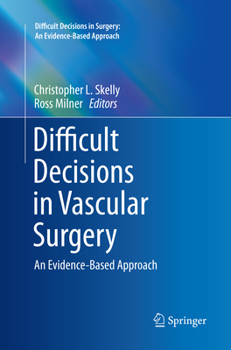Difficult Decisions in Vascular Surgery: An Evidence-Based Approach