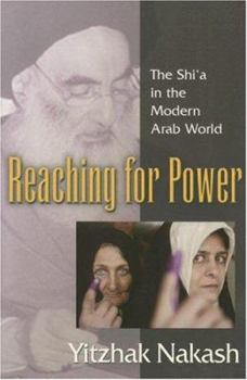 Paperback Reaching for Power: The Shi'a in the Modern Arab World Book