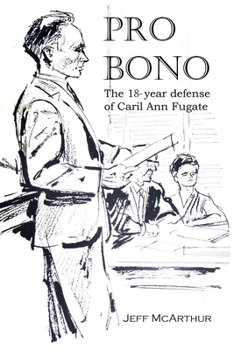 Paperback Pro Bono: The 18-Year Defense of Caril Ann Fugate Book