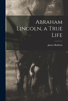 Paperback Abraham Lincoln, a True Life Book
