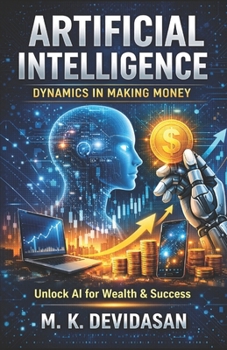 Paperback Artificial Intelligence: Dynamics in Making Money Book