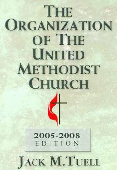 Paperback The Organization of the United Methodist Church: 2005-2008 Edition Book