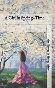 Paperback A Girl in Spring-Time Book