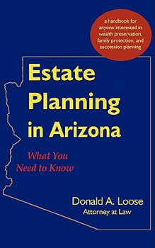 Paperback Estate Planning in Arizona: What You Need to Know Book