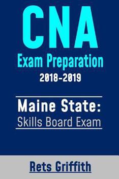 Paperback CNA Exam Preparation 2018-2019: Maine State Skills Board Exam: CNA State Boards Exam Study Guide Book
