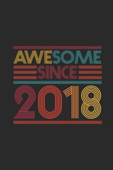 Paperback Awesome Since 2018: Graph Paper Notebook - Birthday Gift or Anniversary Gift Idea Book