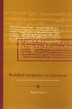 Paperback Buddhist Scriptures as Literature: Sacred Rhetoric and the Uses of Theory Book