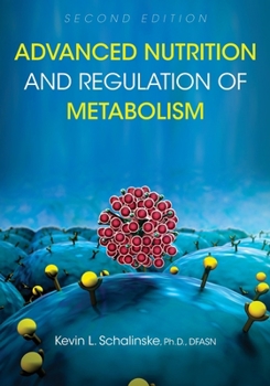 Advanced Nutrition and Regulation of Metabolism