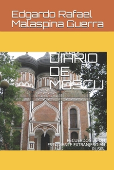 Paperback Diario de Moscú: Recuerdos de Un Estudiante Extranjero En Rusia. [Spanish] Book