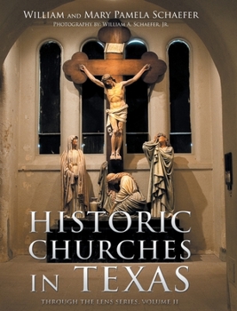 Hardcover Historic Churches in Texas: Through the Lens Series, Volume II Book