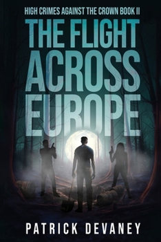 Paperback High Crimes Against the Crown Book II: The Flight Across Europe Book