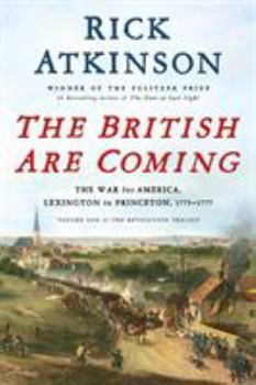 Hardcover The British Are Coming: The War for America, Lexington to Princeton, 1775-1777 Book