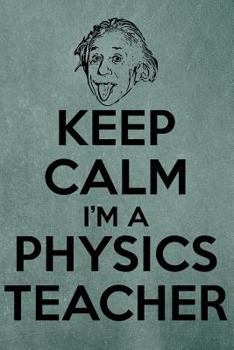 Paperback Keep Calm: I'm a Physics Teacher Book