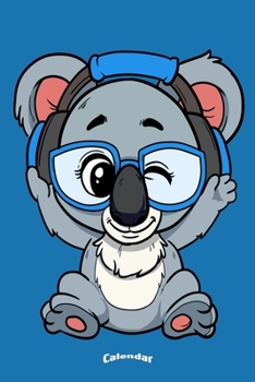 My Blue Koala DJ Calendar: Cute Calendar, Diary or Journal Gift for Australian Wildlife and Animal Lovers, Blue Koala Bear Enthusiasts, DJ´s, DeeJays ... Cream Paper, Glossy Finished Soft Cover