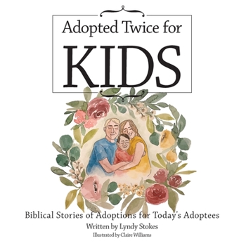 Paperback Adopted Twice for Kids: Biblical Stories of Adoptions for Today's Adoptees Book