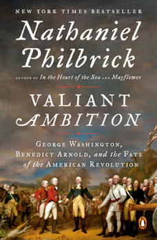 Valiant Ambition: George Washington, Benedict Arnold, and the Fate of the American Revolution - Book #2 of the American Revolution