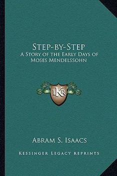 Paperback Step-by-Step: A Story of the Early Days of Moses Mendelssohn Book