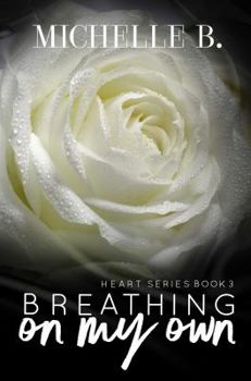 Breathing On My Own - Book #3 of the Heart