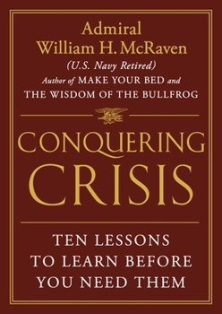 Hardcover Conquering Crisis: Ten Lessons to Learn Before You Need Them Book