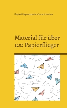 Paperback Material für über 100 Papierflieger: Lass Deine Botschaft fliegen [German] Book