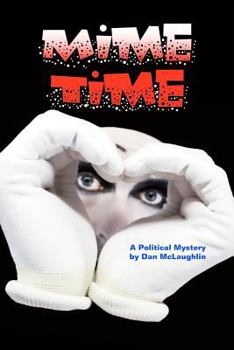 Paperback Mime Time: A Political Mystery Book