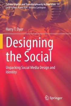 Paperback Designing the Social: Unpacking Social Media Design and Identity Book