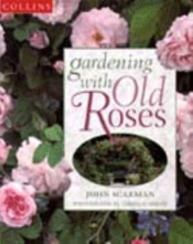 Hardcover Gardening with Old Roses Book