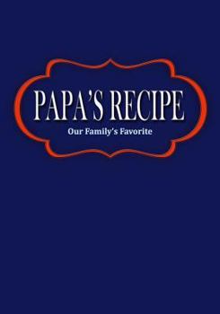 Paperback Papa's Recipe: Our Family's Favorite Book
