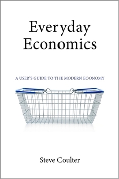 Paperback Everyday Economics: A User's Guide to the Modern Economy Book
