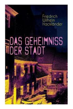 Paperback Das Geheimniss der Stadt: Gangster-Krimi aus dem Geldfälscher Milieu Book